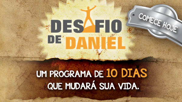 Desafio de Daniel: Um programa de 10 dias que mudará a sua vida