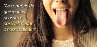 Seu paladar pode mudar?