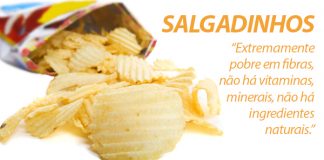 Salgadinhos: Por que você deve ficar longe deles