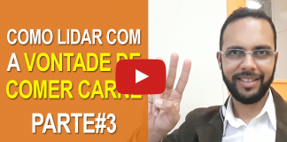 Como Lidar Com a Vontade de Comer Carne – Parte 3